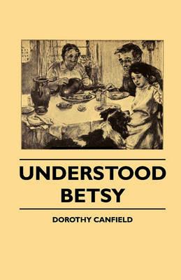 Understood Betsy - Dorothy Canfield Fisher - cover