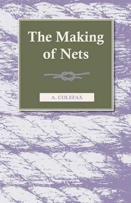 The Making Of Nets - A. Colefax - cover