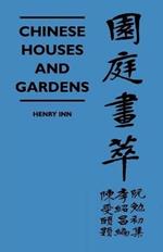 Chinese Houses And Gardens