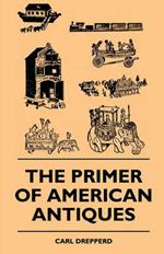 The Primer Of American Antiques