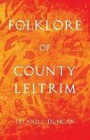 Folklore Of County Leitrim (Folklore History Series)