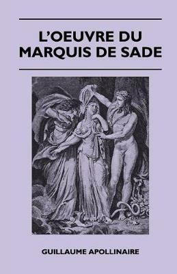 L'Oeuvre Du Marquis de Sade - Guillaume Apollinaire - cover