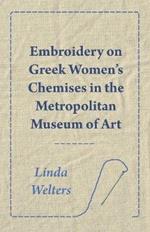 Embroidery on Greek Women's Chemises in the Metropolitan Museum of Art