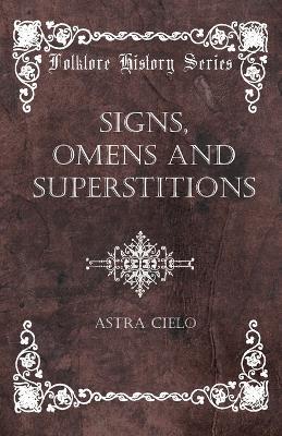 Signs, Omens And Superstitions - Astra Cielo - cover