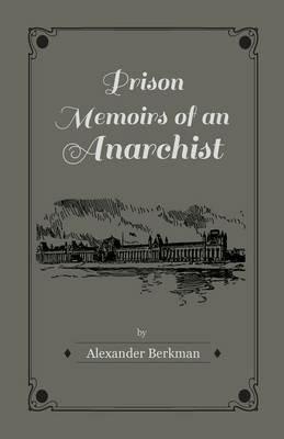 Prison Memoirs Of An Anarchist - Alexander Berkman - cover