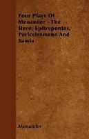 Four Plays Of Menander - The Hero, Epitrepontes, Periceiromene And Samia - Menander - cover