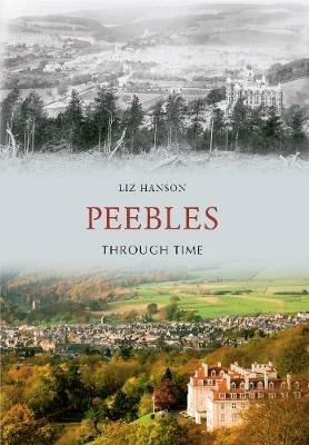 Peebles Through Time - Liz Hanson - cover