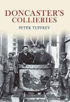 Doncaster's Collieries - Peter Tuffrey - cover