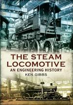 The Steam Locomotive: An Engineering History
