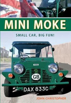 Mini Moke: Small Car, Big Fun - John Christopher - cover