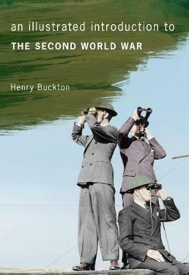 An Illustrated Introduction to the Second World War - Henry Buckton - cover