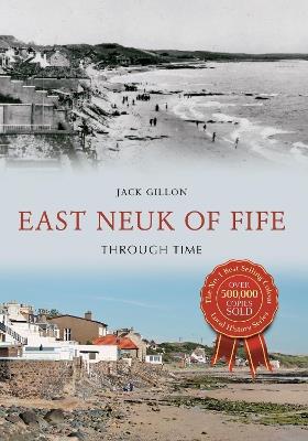 East Neuk of Fife Through Time - Jack Gillon - cover