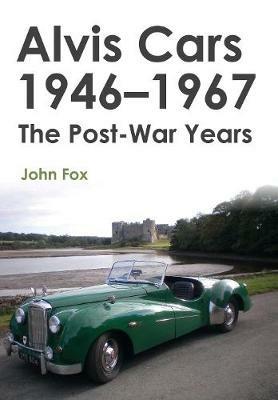 Alvis Cars 1946-1967: The Post-War Years - John Fox - cover