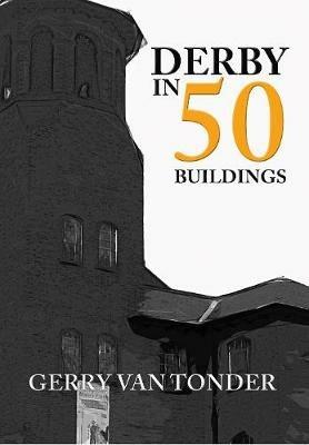 Derby in 50 Buildings - Gerry Tonder - cover