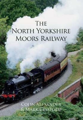 The North Yorkshire Moors Railway - Colin Alexander,Mark Cessford - cover