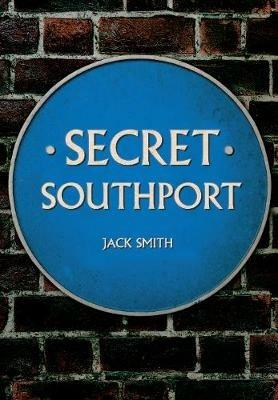 Secret Southport - Jack Smith - cover