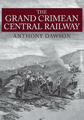 The Grand Crimean Central Railway - Anthony Dawson - cover