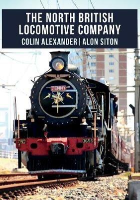The North British Locomotive Company - Colin Alexander,Alon Siton - cover