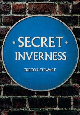 Secret Inverness - Gregor Stewart - cover