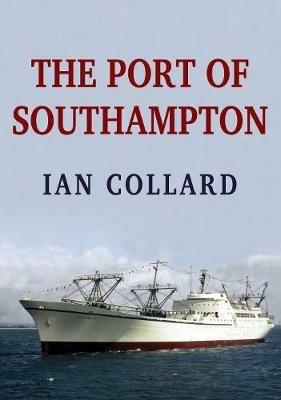 The Port of Southampton - Ian Collard - cover