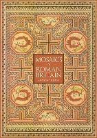 Mosaics in Roman Britain - Anthony Beeson - cover