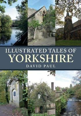 Illustrated Tales of Yorkshire - David Paul - cover