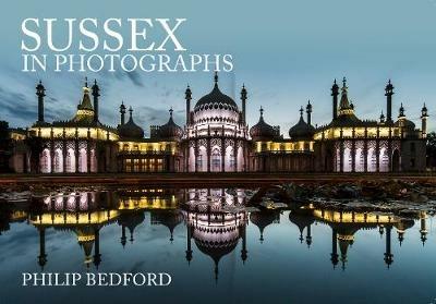 Sussex in Photographs - Philip Bedford - cover