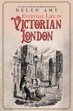 Everyday Life in Victorian London