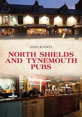 North Shields and Tynemouth Pubs - Eileen Burnett - cover