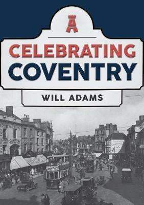 Celebrating Coventry - Will Adams - cover