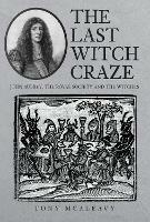 The Last Witch Craze: John Aubrey, the Royal Society and the Witches