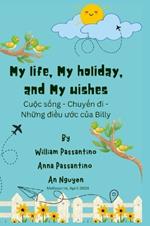 My Life, My Holiday, and My Wishes: Cu?c S?ng - Chuy?n Ði - Nh?ng Ði?u U?c C?a Billy