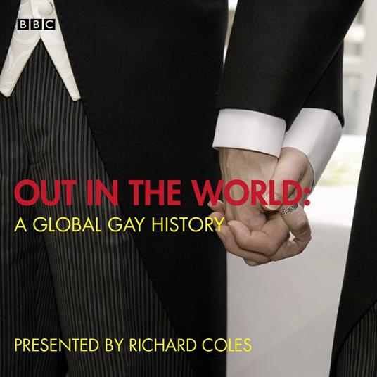 Out In The World A Global Gay History