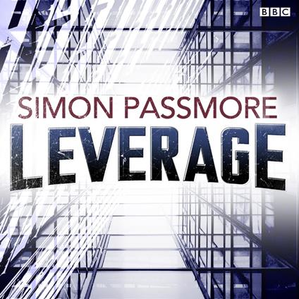 Leverage (BBC Radio 4 The Saturday Play)