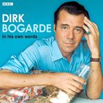 Dirk Bogarde In His Own Words