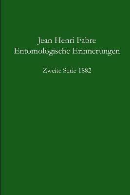 Entomologische Erinnerungen 2. Serie 1882 - Jean-Henri Fabre - cover