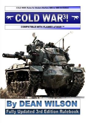 COLD WAR! Rules for Modern Warfare 1960-1990 - Dean Wilson - cover