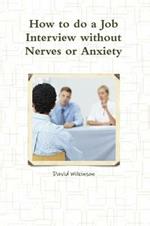 The Fear Course Handbook of How to Do a Job Interview without Nerves or Anxiety