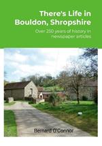 There's Life in Bouldon, Peaton and Heath, Shropshire: Over 250 years of history using newspaper articles