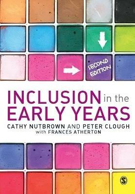 Inclusion in the Early Years - Cathy Nutbrown,Peter Clough,Frances Atherton - cover