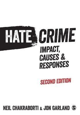 Hate Crime: Impact, Causes and Responses - Neil Chakraborti,Jon Garland - cover