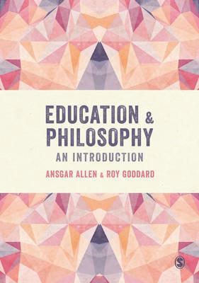 Education and Philosophy: An Introduction - Ansgar Allen,Roy Goddard - cover