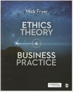 Ethics Theory and Business Practice