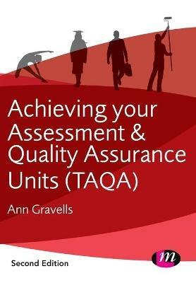 Achieving your Assessment and Quality Assurance Units (TAQA) - Ann Gravells - cover