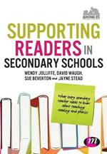 Supporting Readers in Secondary Schools: What every secondary teacher needs to know about teaching reading and phonics