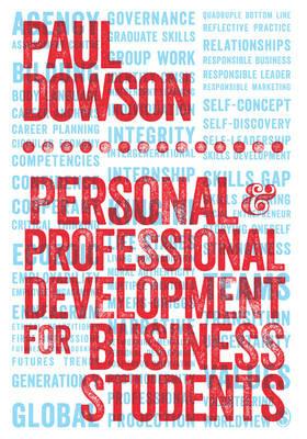 Personal and Professional Development for Business Students - Paul Dowson - cover