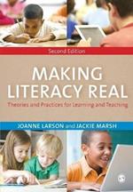 Making Literacy Real: Theories and Practices for Learning and Teaching