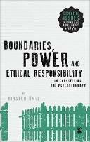 Boundaries, Power and Ethical Responsibility in Counselling and Psychotherapy - Kirsten Amis - cover