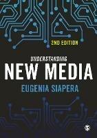 Understanding New Media - Eugenia Siapera - cover