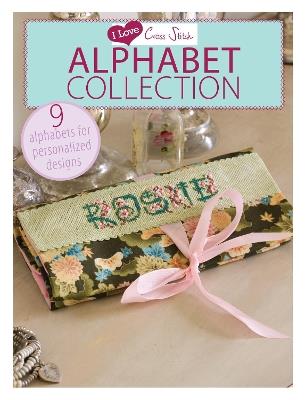 I Love Cross Stitch – Alphabet Collection: 9 Alphabets for Personalized Designs - Various - cover